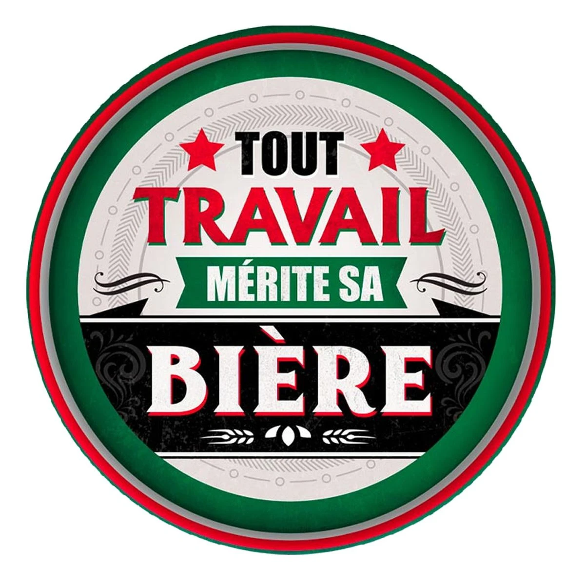 Plateau Tout Travail Mérite Sa Bière - Rond En Métal 33 Cm